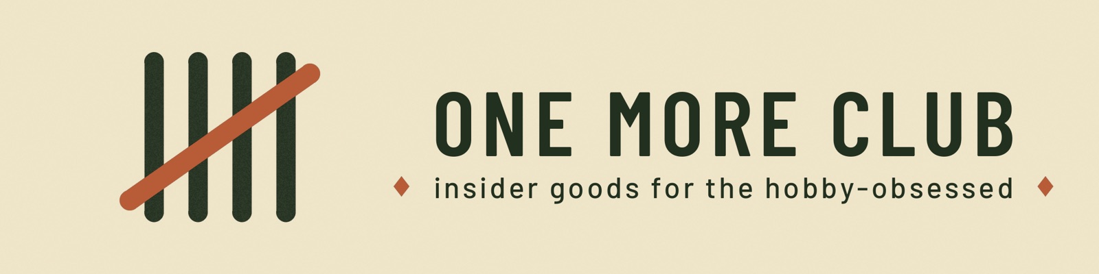 One More Club — insider goods for the hobby-obsessed